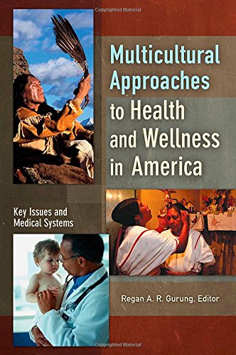 Multicultural Approaches to Health and Wellness in America [2 volumes] - 1st Edition